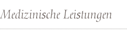 Medizinische leistungen